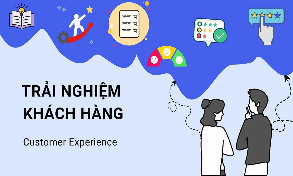 Cải thiện trải nghiệm khách hàng (CX)